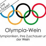 Olympia Wein auf BJR Le Bouquet Blog Welche Weine trinken bei Olympia?