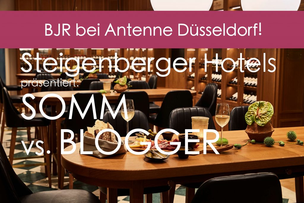 Somm vs Blogger Radiointerview Radio Interview Steigenberger Grandhotel Petersberg Antenne Düsseldorf Björn Bittner Tanja Marschal Michael Kain