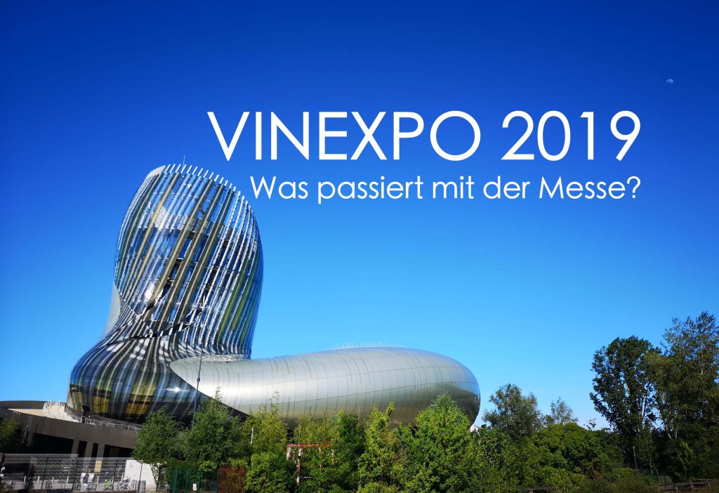 VINEXPO Cite du Vin Bordeaux 2019 Wine Wein Messe Fair